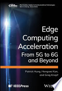 Edge Computing Acceleration Technologies From 5g To 6g And Beyond Patrick Hung