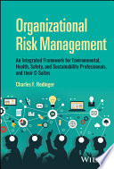 Organizational Risk Management An Integrated Framework For Environmental Health Safety And Sustainability Professionals Charles F Redinger