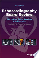 Echocardiography Board Review 600 Multiple Choice Questions With Discussion 3rd Edition 3rd Ramdas G Pai