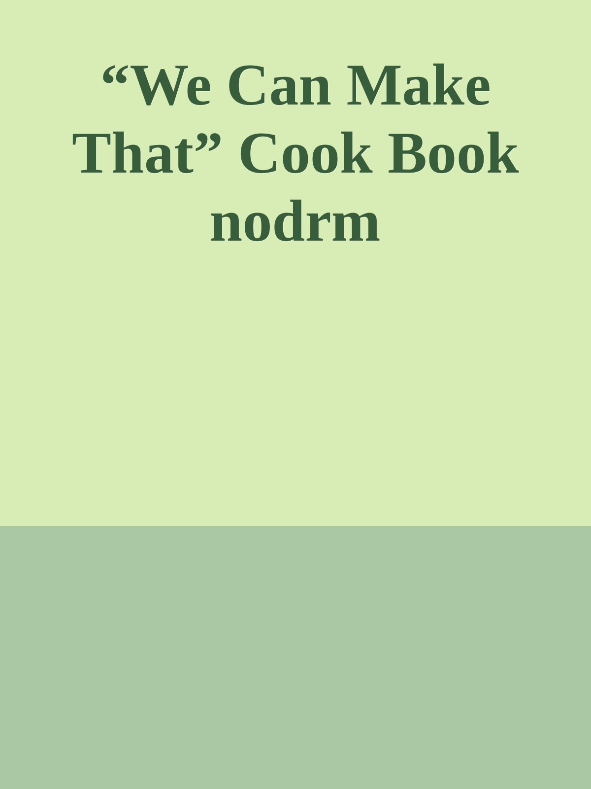 We Can Make That Cook Book Nodrm Chef Flocko