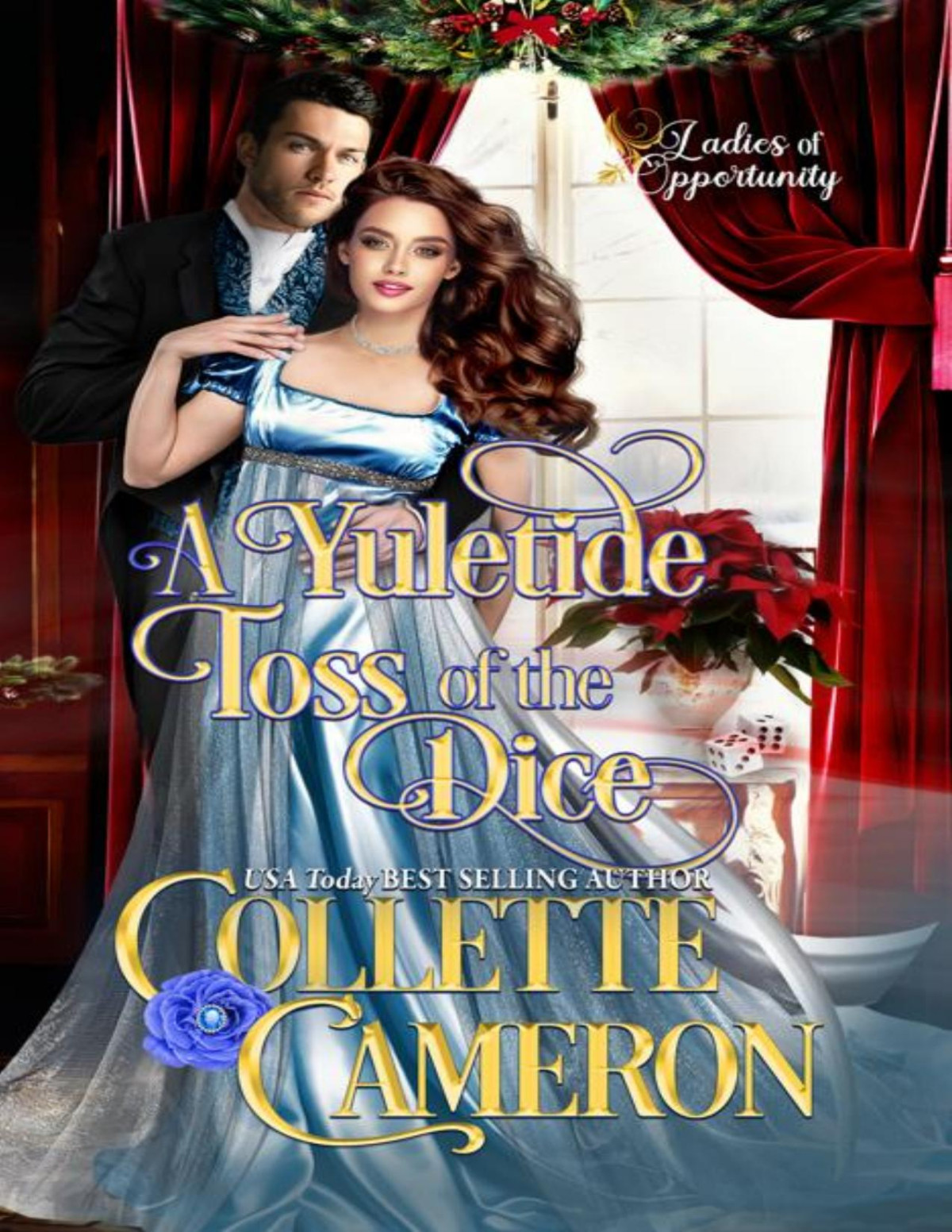 A Yuletide Toss Of The Dice Daring Heroines Roguish Heroes Regency Romance Adventures Collette Cameron