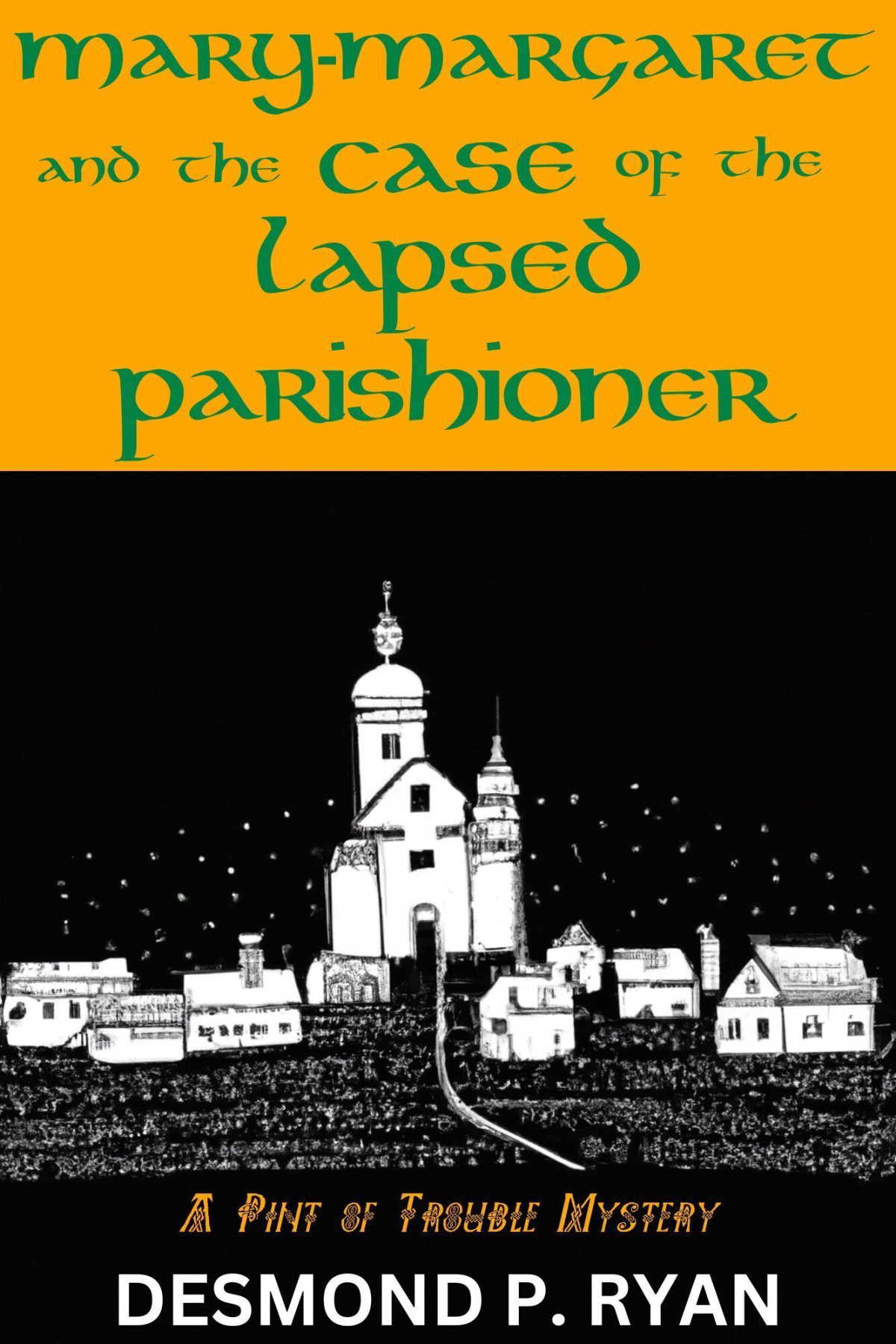 Marymargaret And The Case Of The Lapsed Parishioner Desmond P Ryan