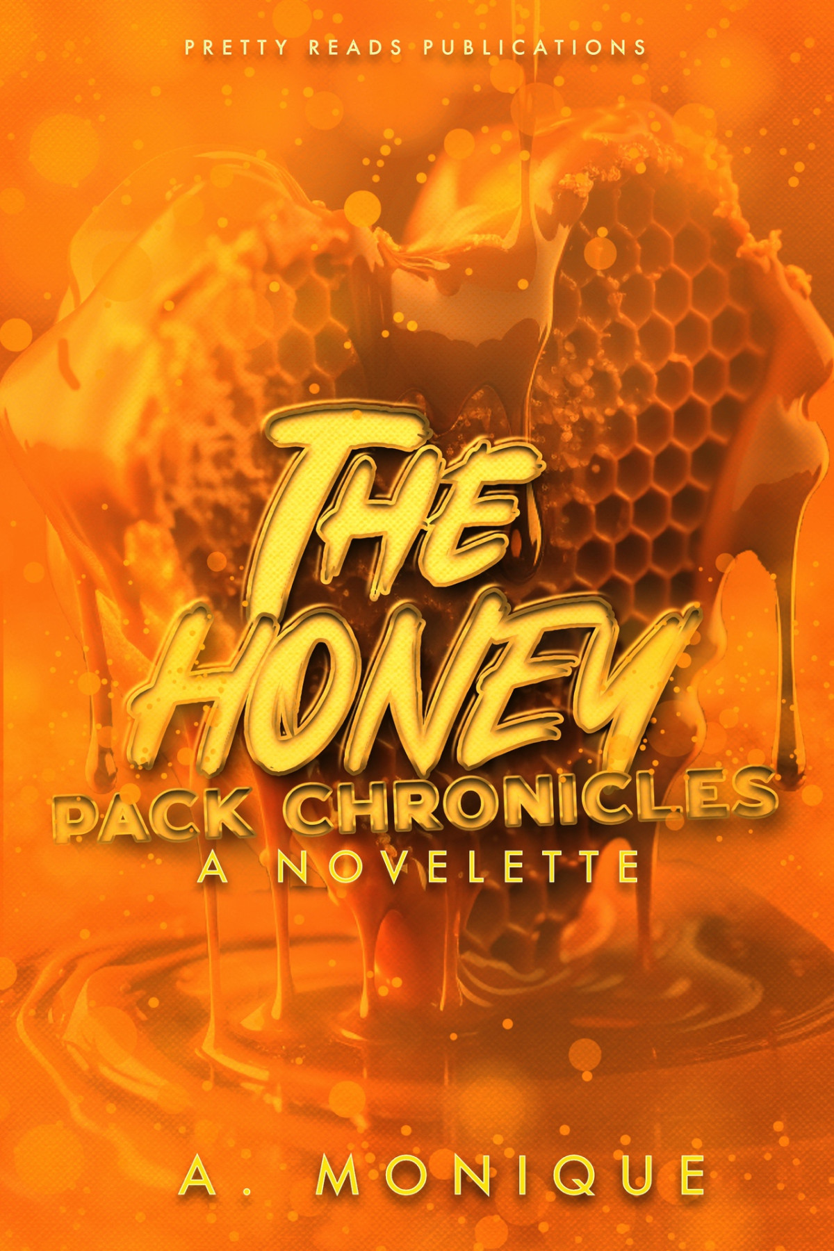 The Honey Pack Chronicles A Monique