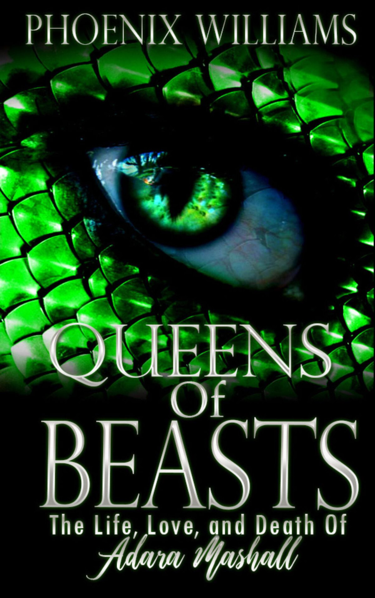 Queens Of Beasts The Life Love And Death Of Adara Marshall Book 1 Phoenix Williams