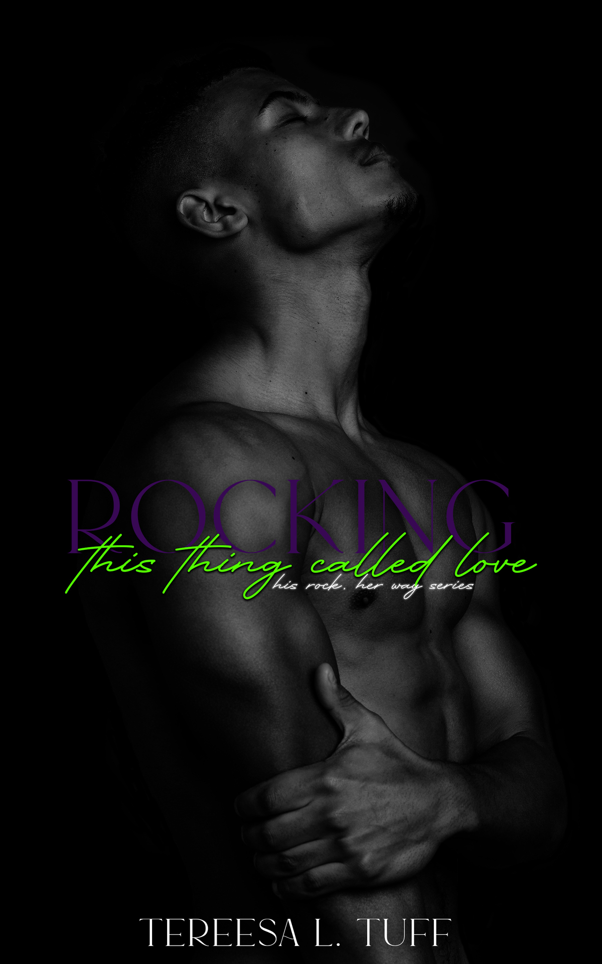 Rocking This Thing Called Love His Rock Her Way 2 1st Edition Tereesa L Tuff