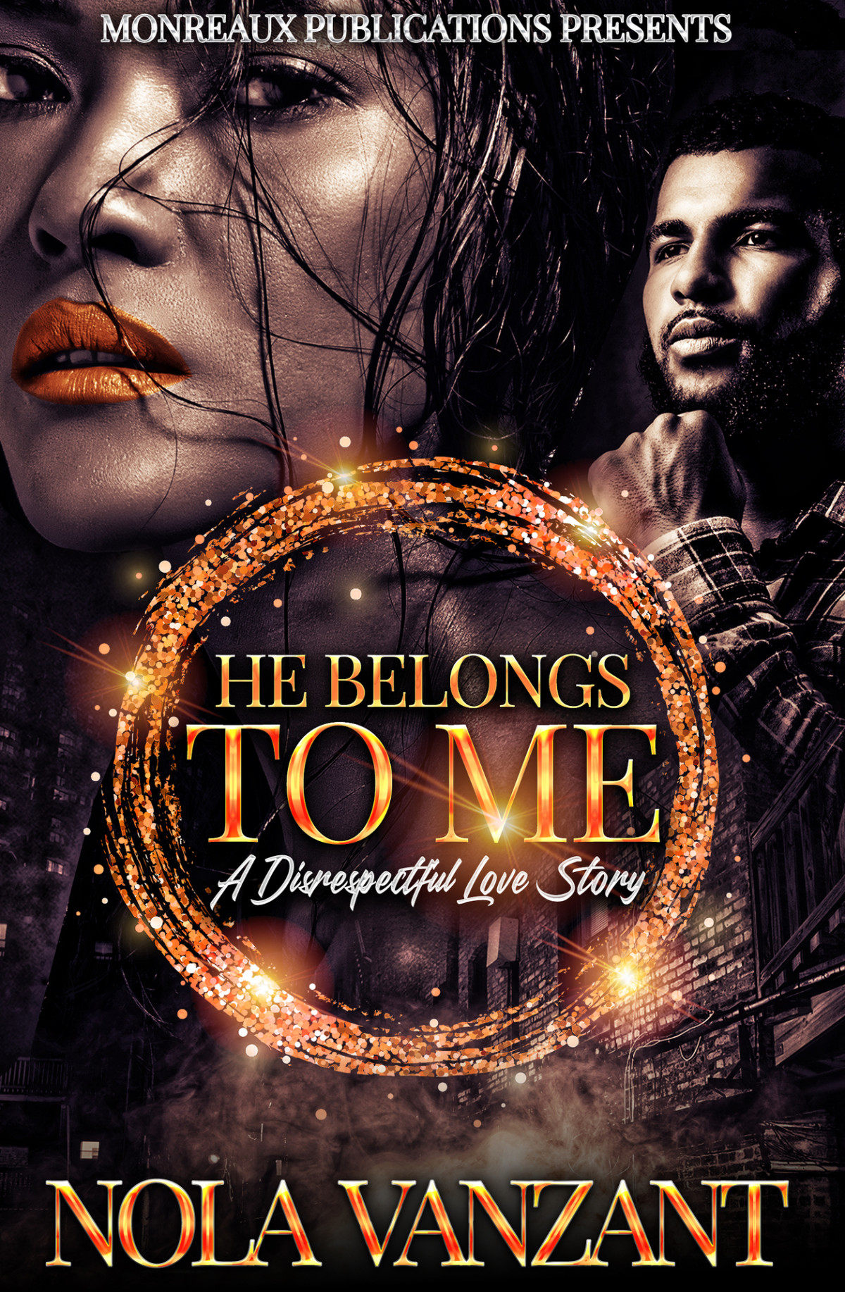 He Belongs To Me A Disrespectful Love Story Nola Vanzant