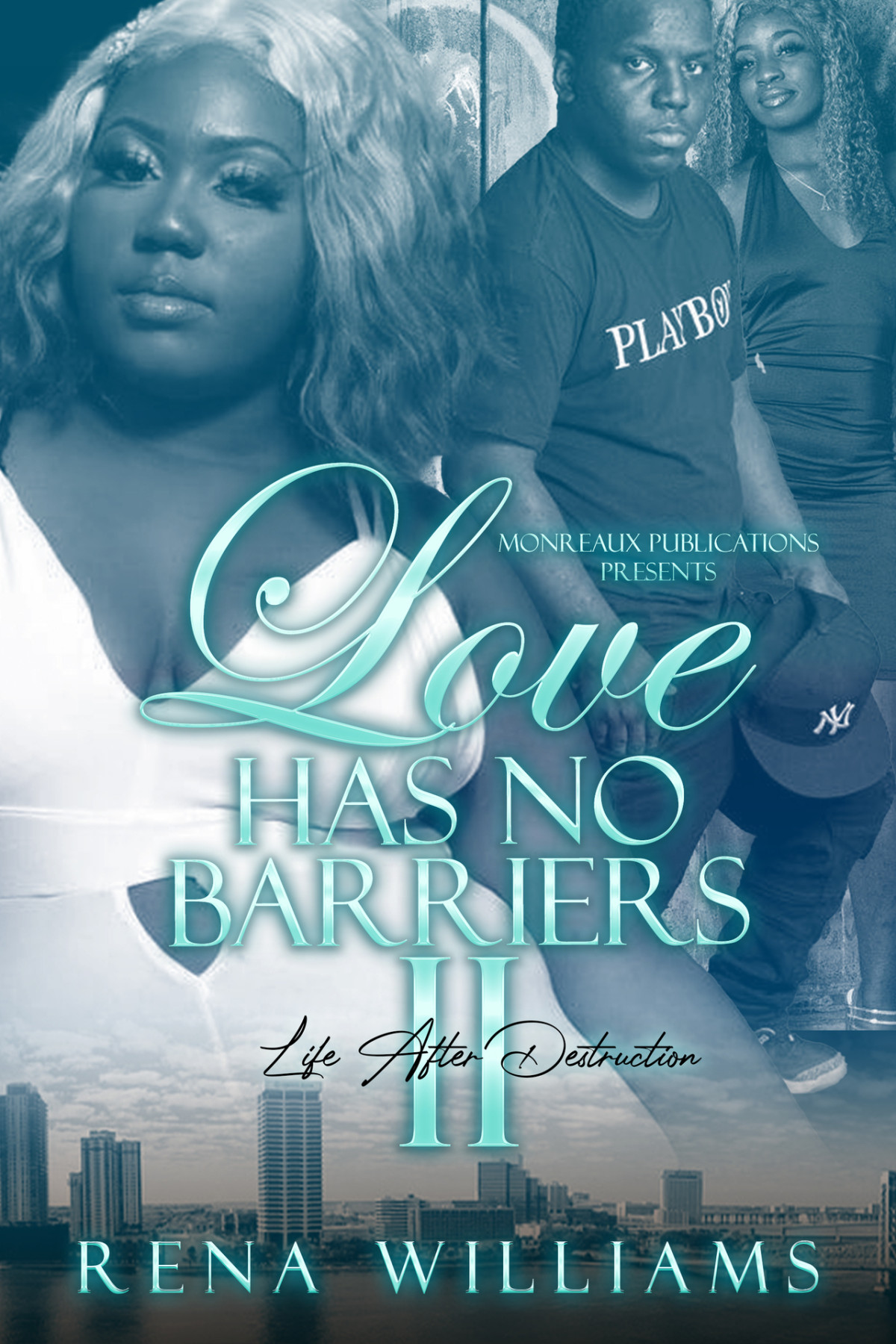 Love Has No Barriers 2 Life After Destruction Rena Williams