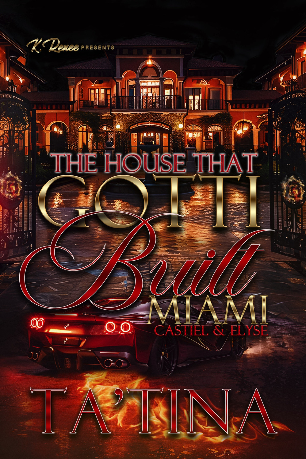 The House That Gotti Built Miami Castiel Elyse Tatina