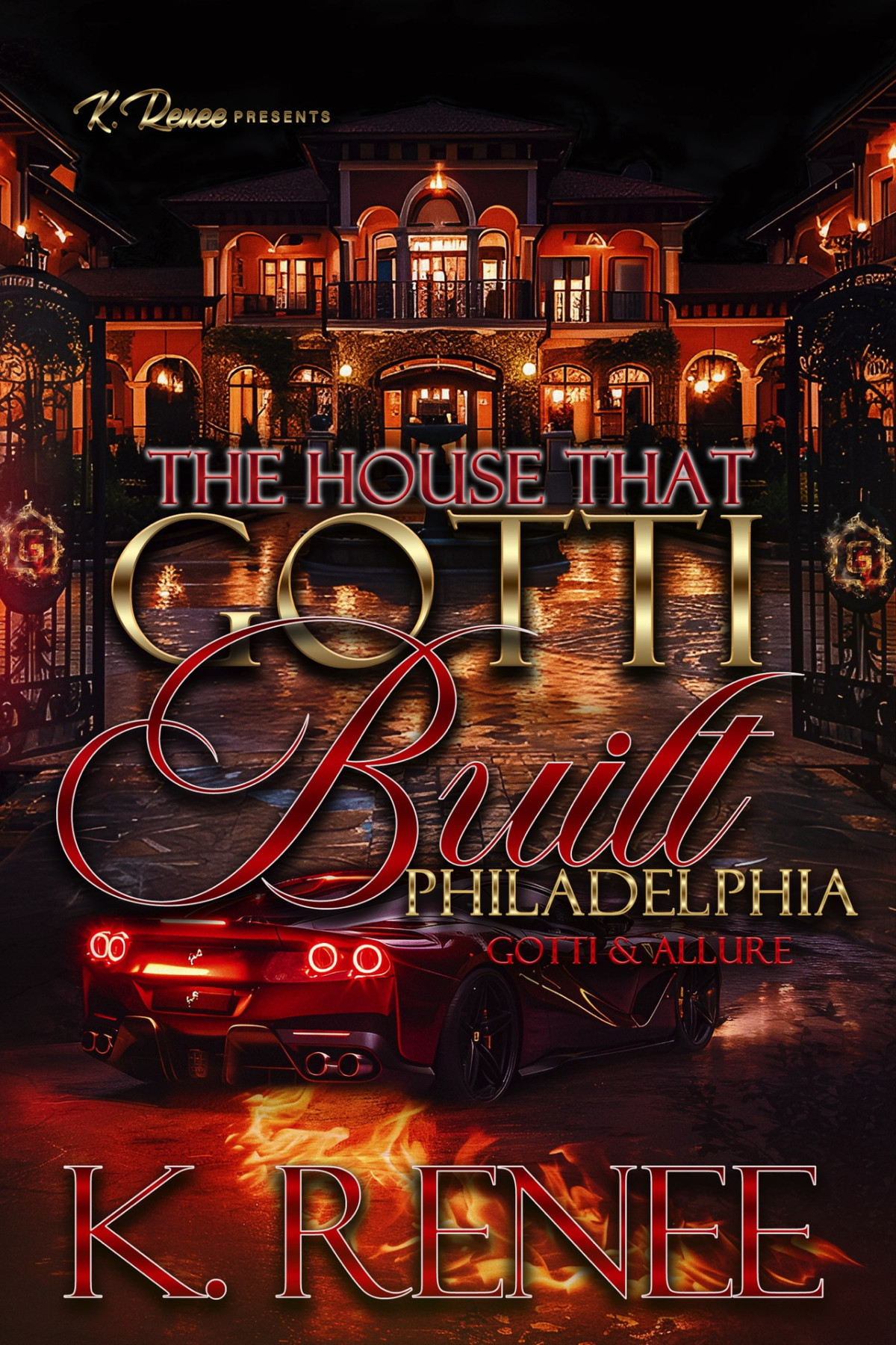 The House That Gotti Built Philadelphia Gotti Allure K Renee