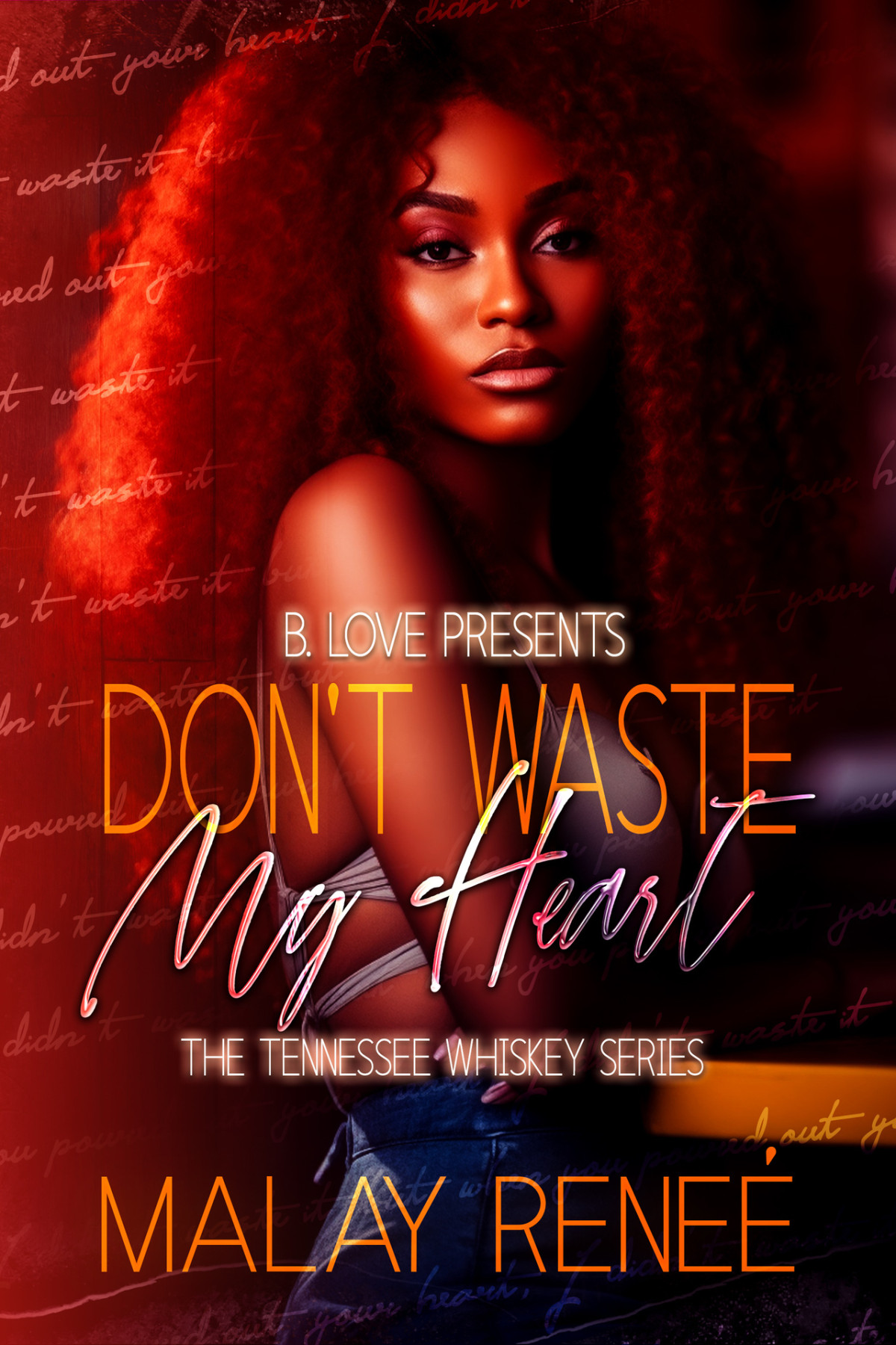 Dont Waste My Heart The Tennessee Whiskey Series Book 18 Malay Rene