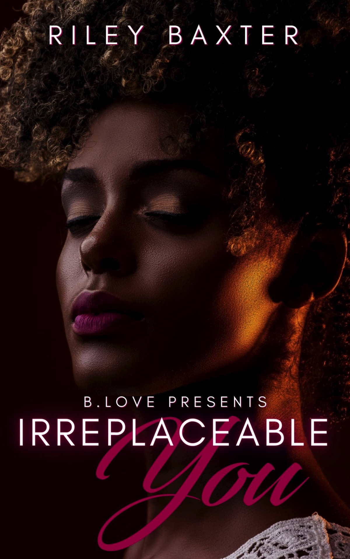 Irreplaceable You Riley Baxter