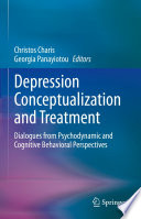 Depression Conceptualization And Treatment Dialogues From Psychodynamic And Cognitive Behavioral Perspectives Christos Charis
