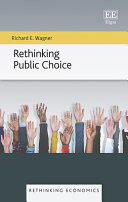 Rethinking Public Choice Richard E Wagner