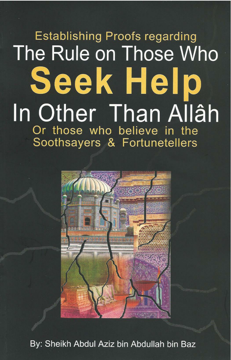 The Rule On Those Who Seek Help In Other Than Allah 2nd Edition Shaykh Abdulazeez Bin Abdullah Bin Baaz