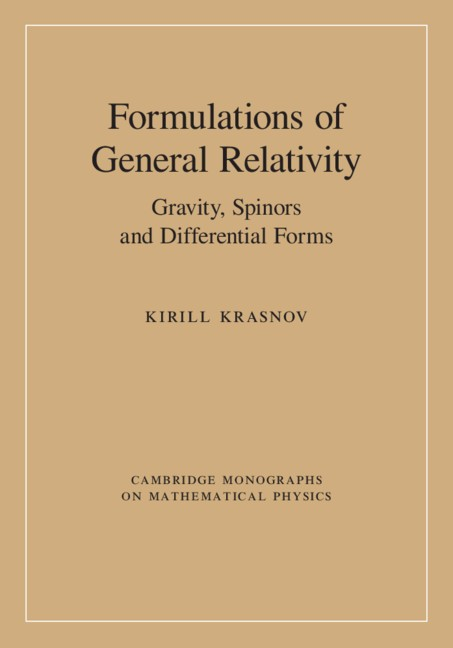 Formulations Of General Relativity Gravity Spinors And Differential Forms Kirill Krasnov