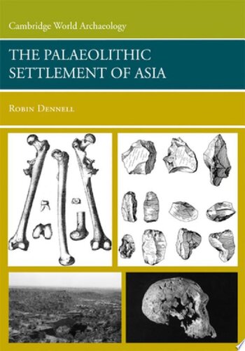 The Palaeolithic Settlement Of Asia Robin Dennell