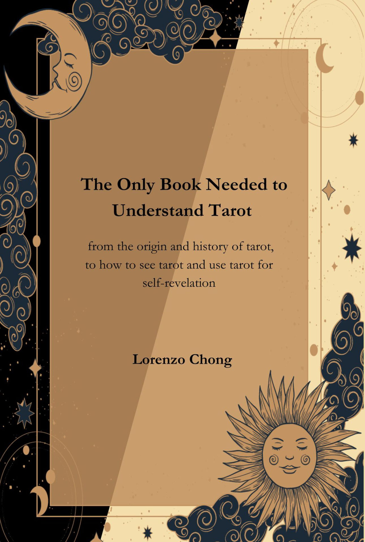 The Only Book Needed To Understand Tarot From The Origin And History Of Tarot To How To See Tarot And Use Tarot For Selfrevelation Tarot Illuminations Discovering Mastery In Every Card Chong
