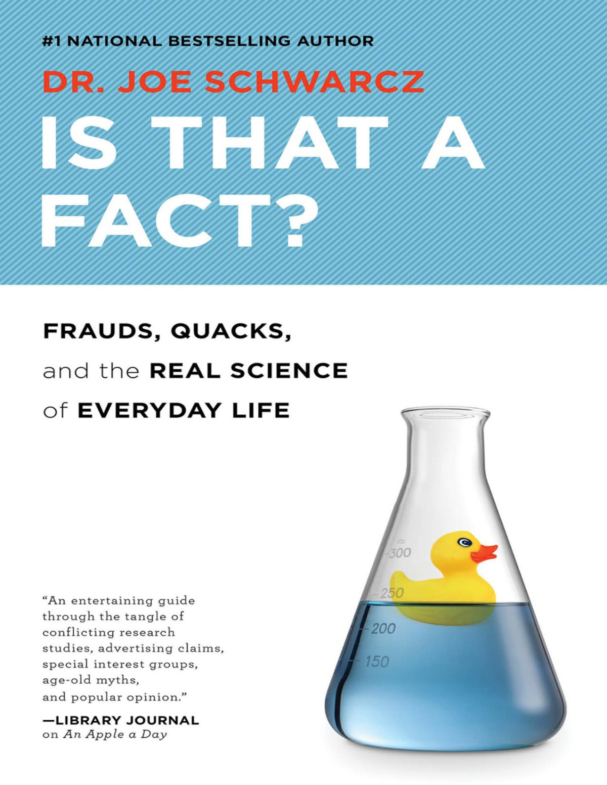Is That A Fact Frauds Quacks And The Real Science Of Everyday Life Schwarcz