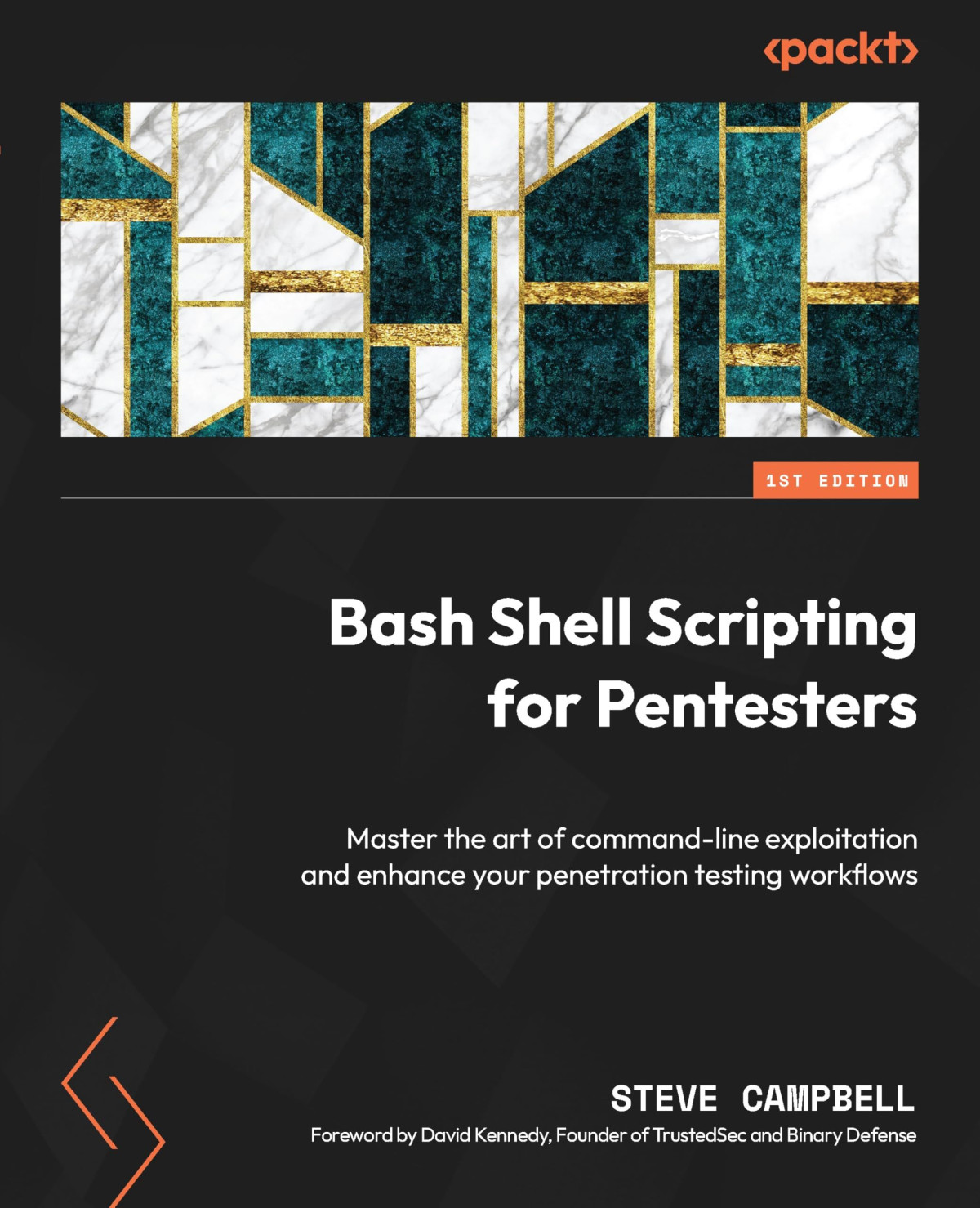 Bash Shell Scripting For Pentesters Master The Art Of Commandline Exploitation And Enhance Your Penetration Testing Workflows 1st Edition Steve Campbell