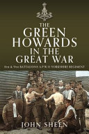 The Green Howards In The Great War 8th And 9th Battalions Apwo Yorkshire Regiment John Sheen