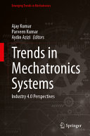 Trends In Mechatronics Systems Industry 40 Perspectives Ajay Kumar