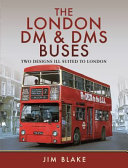 The London Dm Dms Buses Two Designs Ill Suited To London Jim Blake