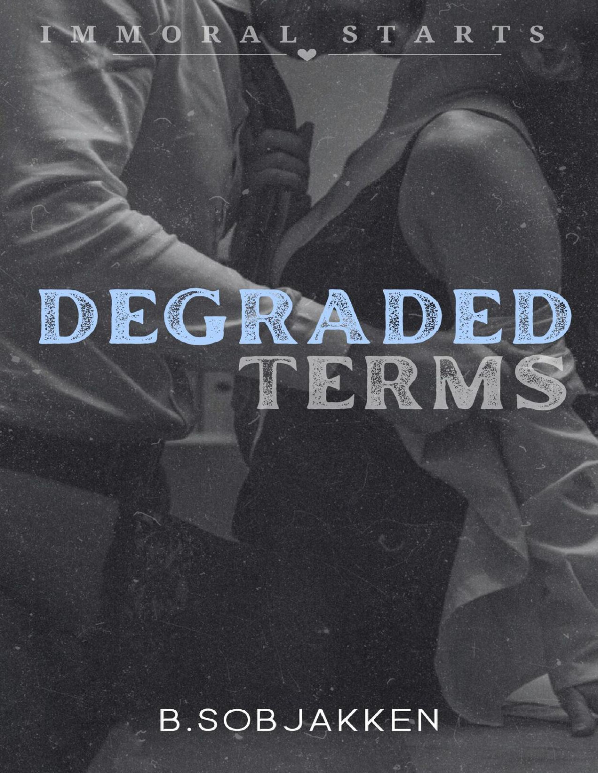 Degraded Terms Immoral Starts 4 1st Edition B Sobjakken