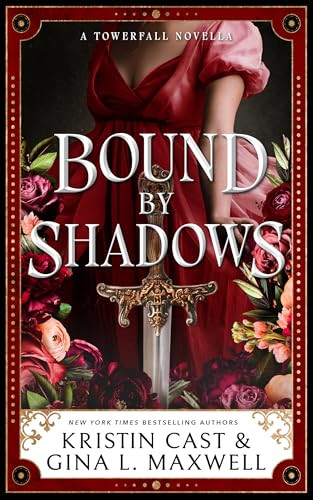 Bound By Shadows Towerfall 1 1st Edition Kristin Cast Gina L Maxwell