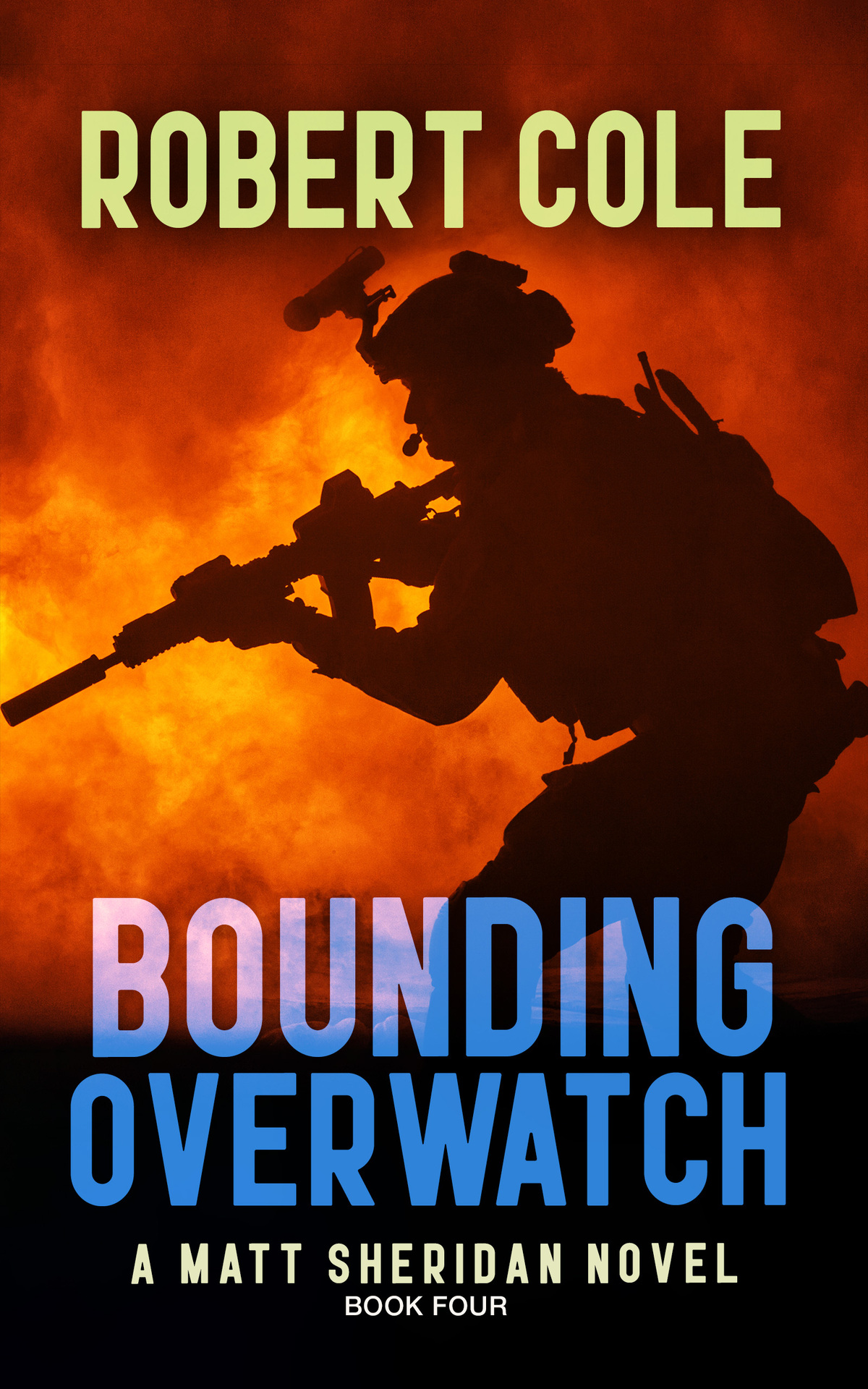 Bounding Overwatch A Matt Sheridan Novel Book Four Matt Sheridan Series 4 Cole