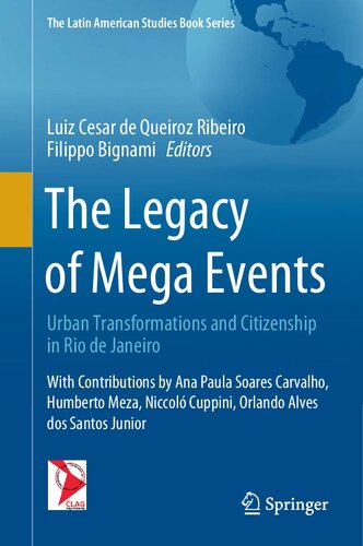 The Legacy Of Mega Events Urban Transformations And Citizenship In Rio De Janeiro 1st Edition Luiz Cesar De Queiroz Ribeiro
