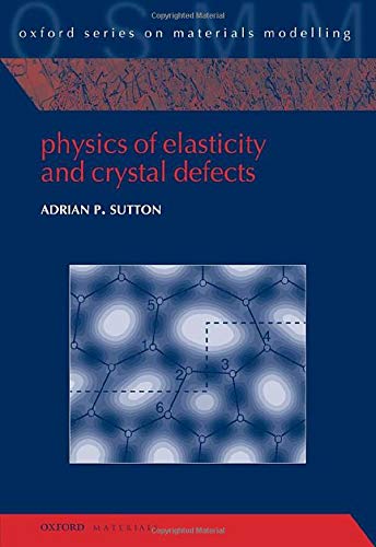 Physics Of Elasticity And Crystal Defects 1st Edition Adrian P Sutton