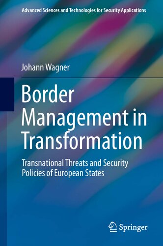 Border Management In Transformation Transnational Threats And Security Policies Of European States 1st Edition Johann Wagner