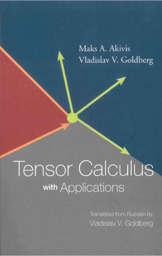 Tensor Calculus With Applications Maks Aizikovi Akivis Vladislav V Goldberg