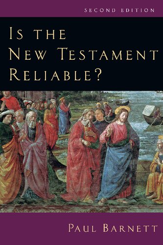 Is The New Testament Reliable Second 2nd Paul Barnett