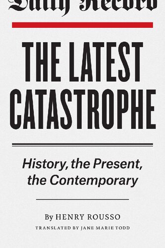 The Latest Catastrophe History The Present The Contemporary Henry Rousso