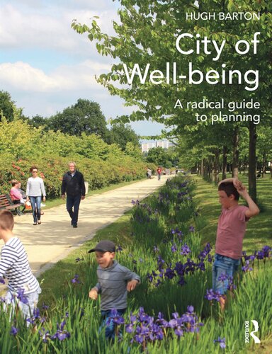 City Of Wellbeing A Radical Guide To Planning Hugh Barton
