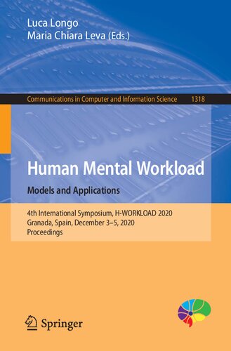 Human Mental Workload Models And Applications 4th International Symposium Hworkload 2020 Granada Spain December 35 2020 Proceedings 1st Edition Luca Longo
