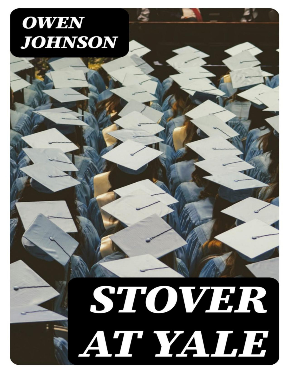 Stover At Yale Owen Johnson
