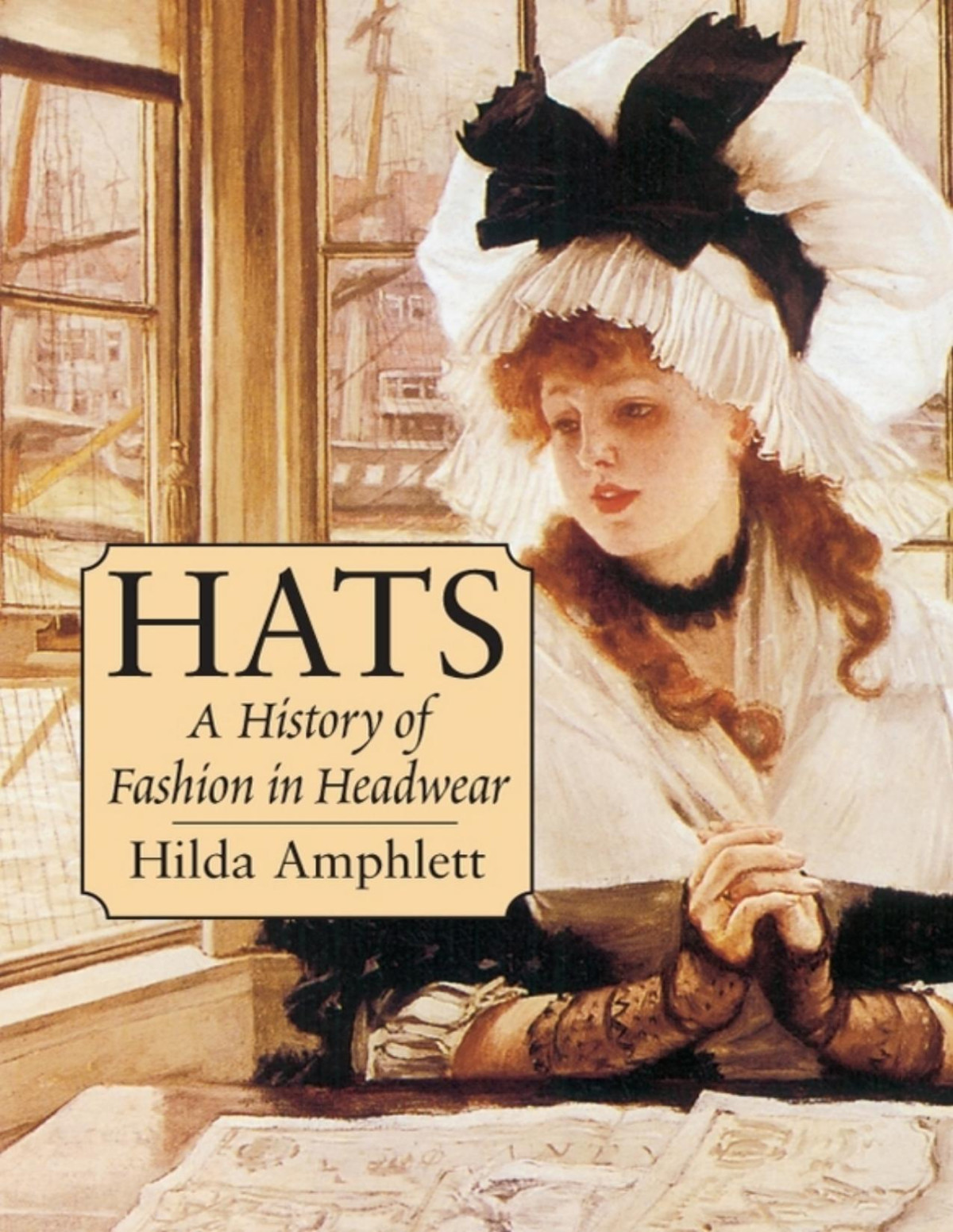 Hats A History Of Fashion In Headwear Hilda Amphlett