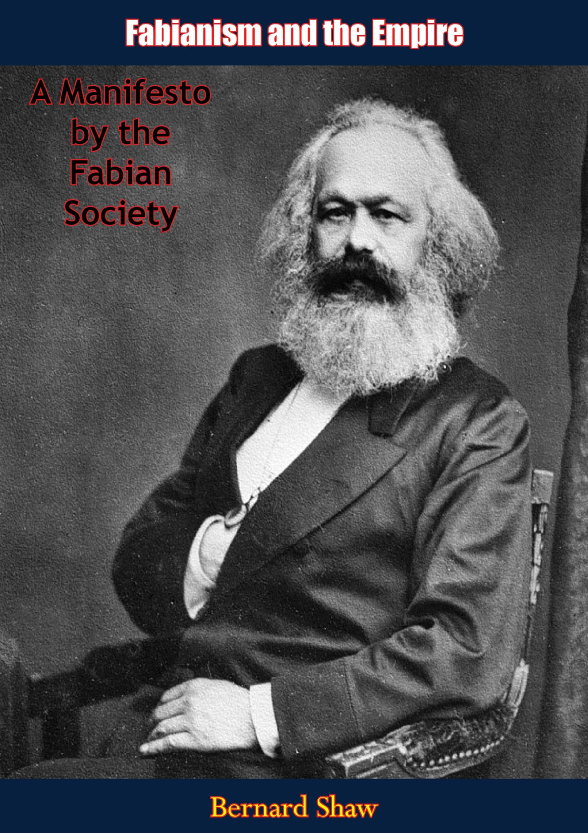 Fabianism And The Empire A Manifesto By The Fabian Society 1st Edition Bernard Shaw