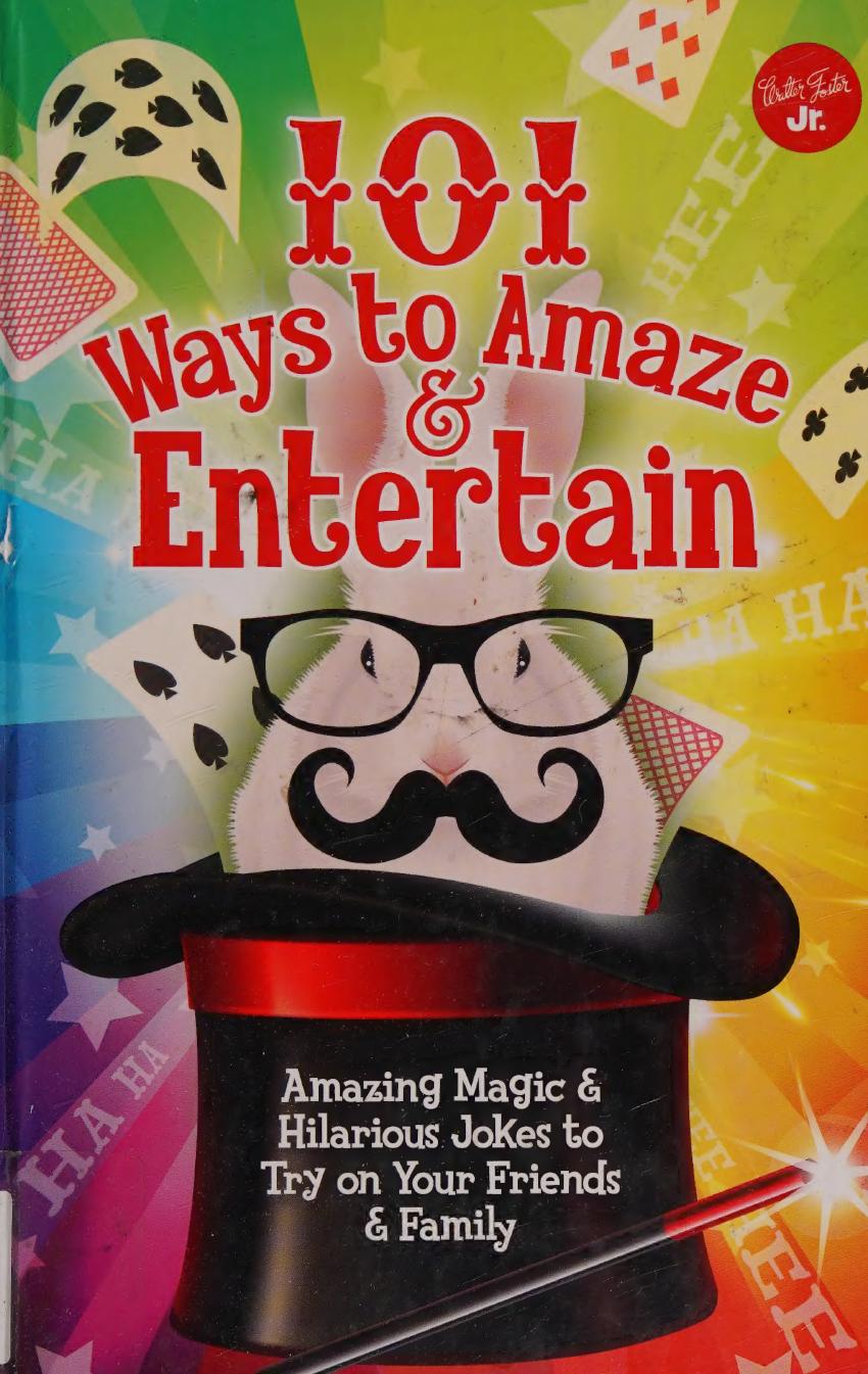 101 Ways To Amaze Entertain Amazing Magic Hilarious Jokes To Try On Your Friends Family Peter Gross