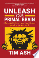 Unleash Your Primal Brain Tim Ash