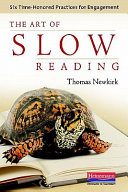 The Art Of Slow Reading Thomas Newkirk
