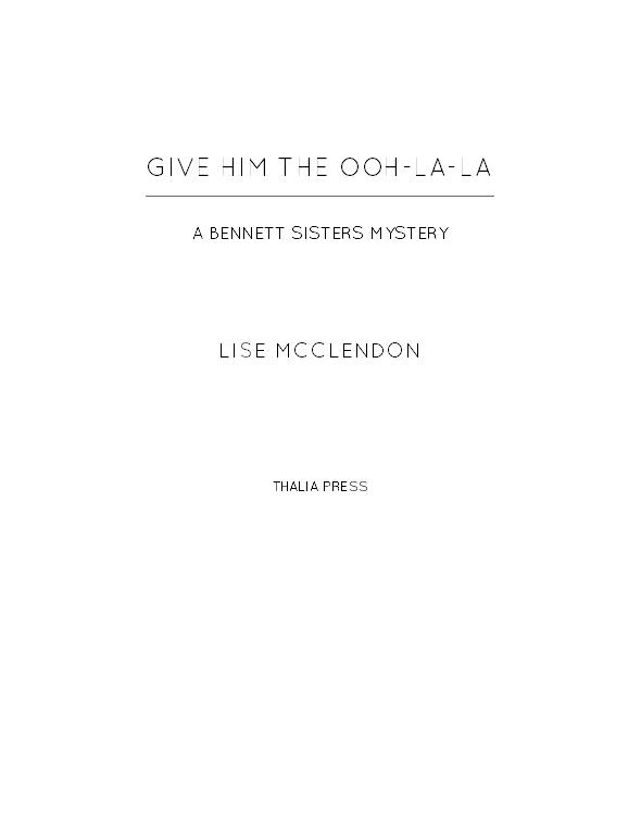 Bennett Sisters Series 03 Give Him The Oohlala Mcclendon