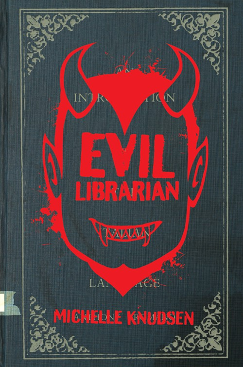 Evil Librarian 01 Evil Librarian Knudsen Michelle