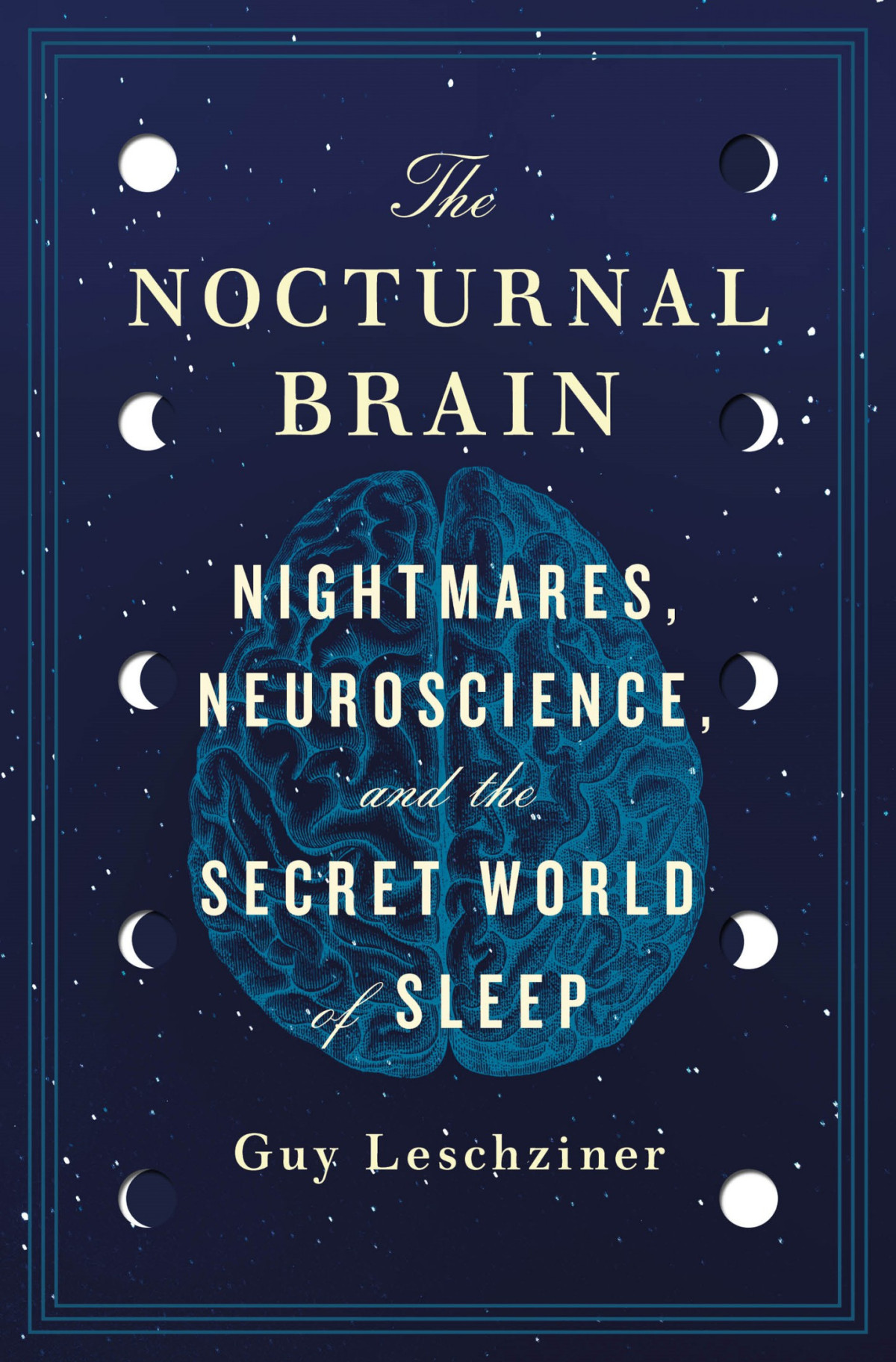 The Nocturnal Brain Leschziner Guy