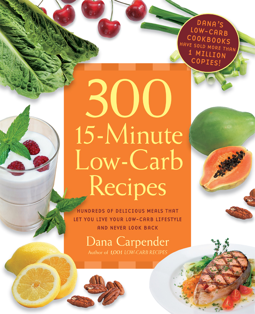 300 15minute Lowcarb Recipes Carpender Dana