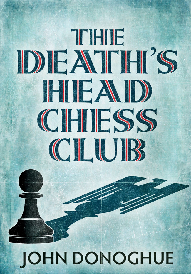The Deaths Head Chess Club Donoghue John