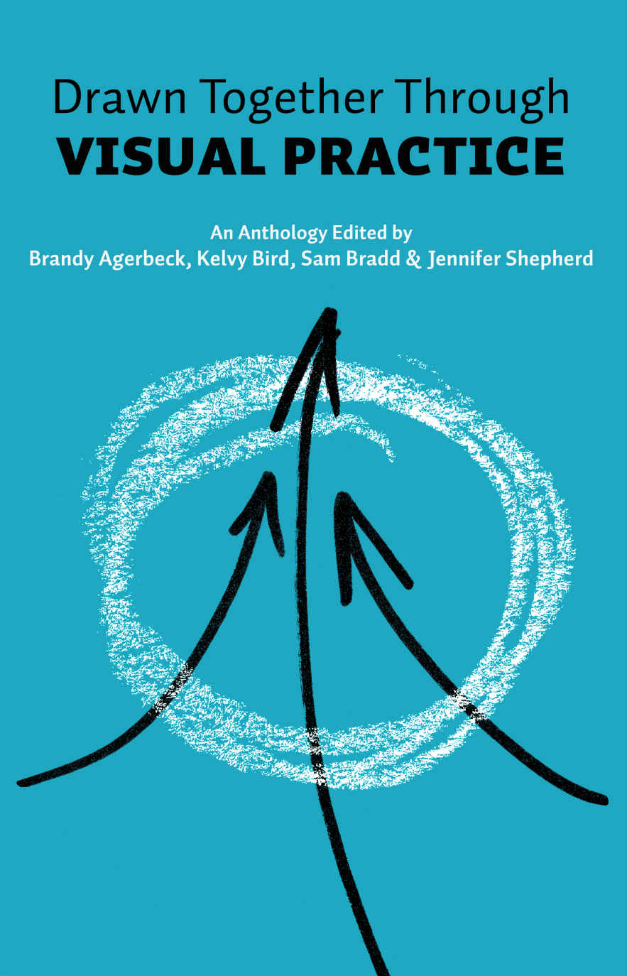Drawn Together Through Visual Practice Agerbeck Brandy Bird