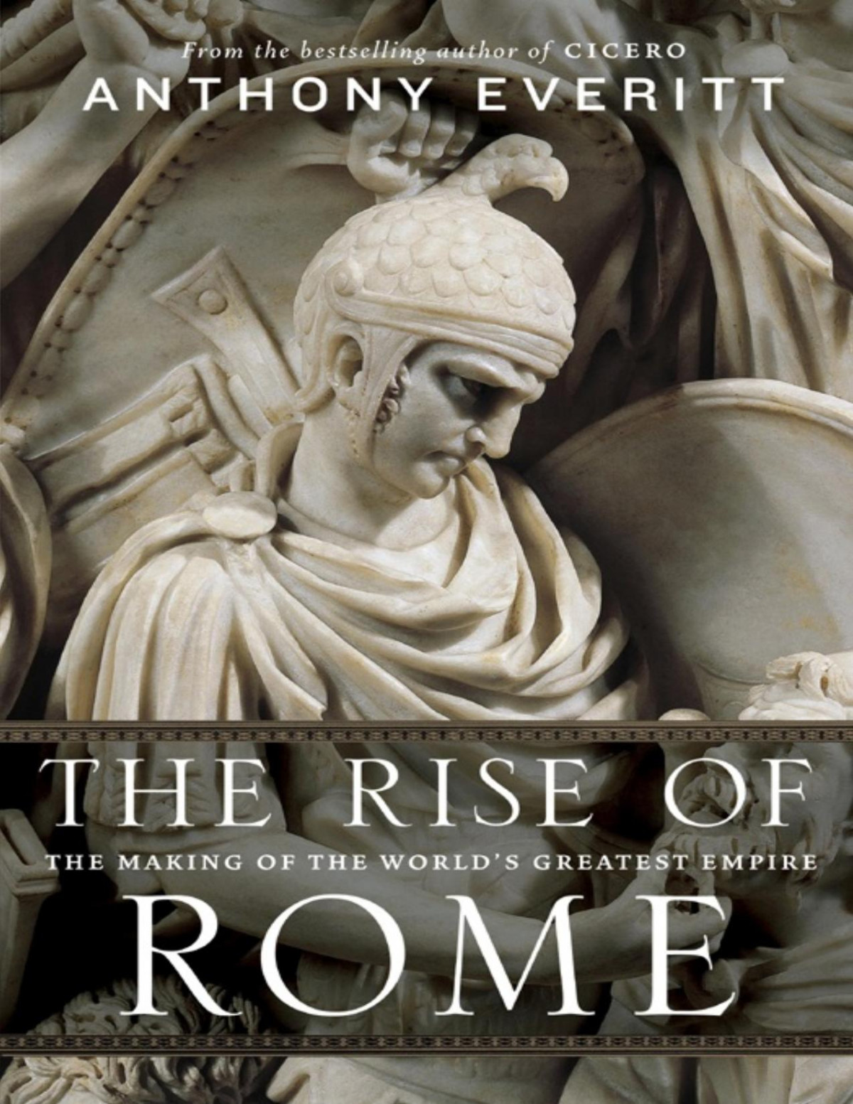 The Rise Of Rome The Making Of The Worlds Greatest Empire Anthony Everitt